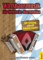 Wirtshausmusik für Steirische Harmonika - Band 1